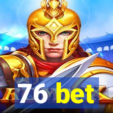 76 bet